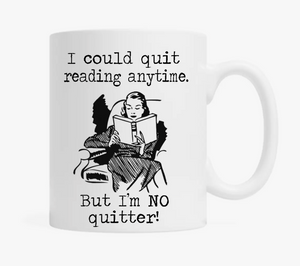 I could quit reading anytime Mug